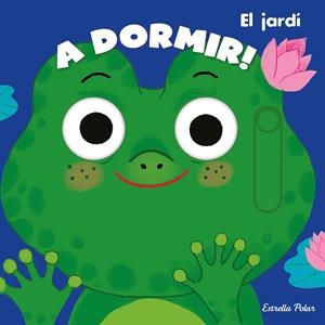 A DORMIR! EL JARDÍ | 9788413890371 | ROEDERER, CHARLOTTE | Llibreria La Font de Mimir - Llibreria online Barcelona - Comprar llibres català i castellà