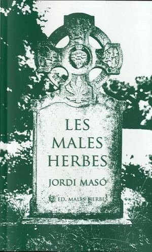 LES MALES HERBES | 9788412435290 | MASÓ RAHOLA, JORDI | Llibreria La Font de Mimir - Llibreria online Barcelona - Comprar llibres català i castellà