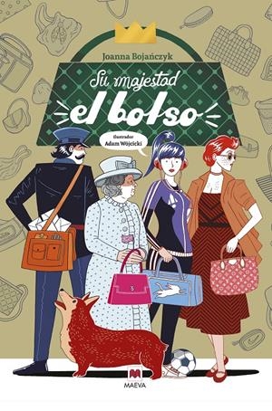 SU MAJESTAD EL BOLSO | 9788418184994 | WÓJCICKI, ADAM/BOJANCZYK, JOANNA | Llibreria La Font de Mimir - Llibreria online Barcelona - Comprar llibres català i castellà