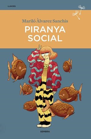PIRANYA SOCIAL | 9788416698745 | ÀLVAREZ SANCHIS, MARILÓ | Llibreria La Font de Mimir - Llibreria online Barcelona - Comprar llibres català i castellà