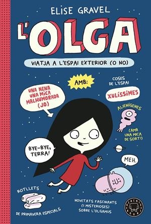 OLGA VIATJA A L'ESPAI EXTERIOR (O NO) | 9788418733970 | GRAVEL, ELISE | Llibreria La Font de Mimir - Llibreria online Barcelona - Comprar llibres català i castellà
