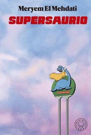SUPERSAURIO | 9788418187773 | EL MEHDATI, MERYEM | Llibreria La Font de Mimir - Llibreria online Barcelona - Comprar llibres català i castellà
