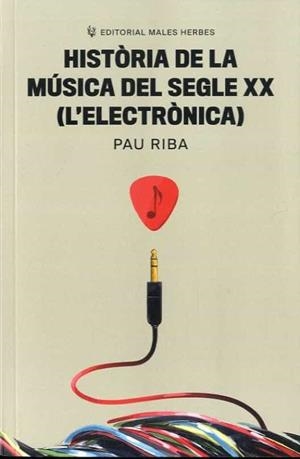 HISTÒRIA DE LA MÚSICA DEL SEGLE XX (L'ELECTRÒNICA) | 9788412316599 | RIBA ROMEVA, PAU | Llibreria La Font de Mimir - Llibreria online Barcelona - Comprar llibres català i castellà