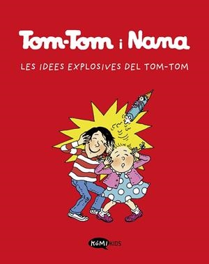 TOM-TOM Y NANA 2. LES IDEES EXPLOSIVES DE TOM-TOM | 9788412399790 | VARIOS AUTORES | Llibreria La Font de Mimir - Llibreria online Barcelona - Comprar llibres català i castellà