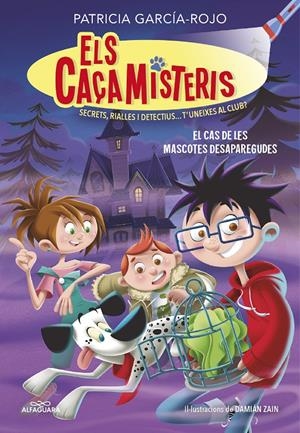 ELS CAÇAMISTERIS 1. EL CAS DE LES MASCOTES DESAPAREGUDES (ELS CAÇAMISTERIS 1) | 9788420459554 | GARCÍA-ROJO, PATRICIA | Llibreria La Font de Mimir - Llibreria online Barcelona - Comprar llibres català i castellà