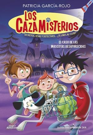 LOS CAZAMISTERIOS 1. EL CASO DE LAS MASCOTAS DESAPARECIDAS (LOS CAZAMISTERIOS 1) | 9788420459547 | GARCÍA-ROJO, PATRICIA | Llibreria La Font de Mimir - Llibreria online Barcelona - Comprar llibres català i castellà