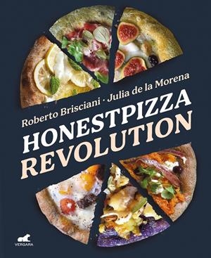 HONESTPIZZA REVOLUTION | 9788418620461 | BRISCIANI, ROBERTO/DE LA MORENA, JULIA | Llibreria La Font de Mimir - Llibreria online Barcelona - Comprar llibres català i castellà