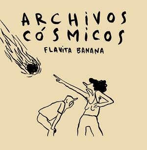 ARCHIVOS CÓSMICOS | 9788417575175 | FLAVITA BANANA | Llibreria La Font de Mimir - Llibreria online Barcelona - Comprar llibres català i castellà