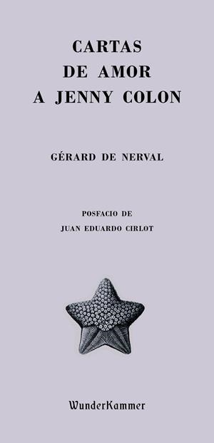 CARTAS DE AMOR A JENNY COLON | 9788412166019 | DE NERVAL, GÉRARD | Llibreria La Font de Mimir - Llibreria online Barcelona - Comprar llibres català i castellà