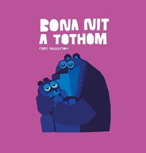 BONA NIT A TOTHOM | 9788417673987 | CHRIS HAUGHTON | Llibreria La Font de Mimir - Llibreria online Barcelona - Comprar llibres català i castellà