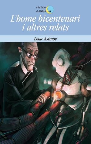 L'HOME BICENTENARI I ALTRES RELATS | 9788498248593 | ASIMOV, ISAAC | Llibreria La Font de Mimir - Llibreria online Barcelona - Comprar llibres català i castellà