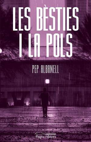 LES BÈSTIES I LA POLS | 9788413033464 | ALBANELL TORTADES, PEP | Llibreria La Font de Mimir - Llibreria online Barcelona - Comprar llibres català i castellà