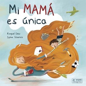 MI MAMÁ ES ÚNICA | 9788417050566 | DÍEZ REAL, RAQUEL | Llibreria La Font de Mimir - Llibreria online Barcelona - Comprar llibres català i castellà