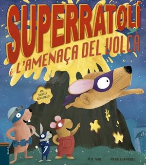 SUPERRATOLÍ I L'AMENAÇA DEL VOLCÀ | 9788447946556 | TAHL, M. N. | Llibreria La Font de Mimir - Llibreria online Barcelona - Comprar llibres català i castellà