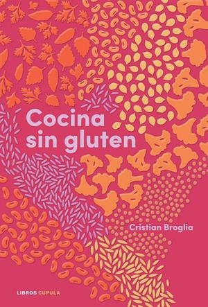 COCINA SIN GLUTEN | 9788448028848 | BROGLIA, CRISTIAN | Llibreria La Font de Mimir - Llibreria online Barcelona - Comprar llibres català i castellà