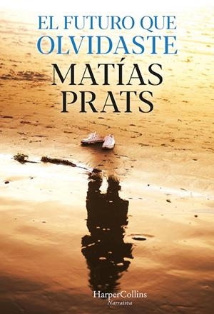 EL FUTURO QUE OLVIDASTE | 9788491397472 | PRATS, MATÍAS | Llibreria La Font de Mimir - Llibreria online Barcelona - Comprar llibres català i castellà