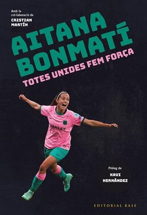 AITANA BONMATÍ. TOTES UNIDES FEM FORÇA! | 9788419007049 | BONMATÍ, AITANA/MARTÍN VIDAL, CRISTIAN | Llibreria La Font de Mimir - Llibreria online Barcelona - Comprar llibres català i castellà