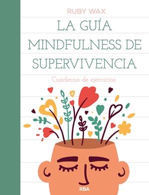 LA GUÍA MINDFULNESS DE SUPERVIVENCIA | 9788491879503 | WAX RUBY | Llibreria La Font de Mimir - Llibreria online Barcelona - Comprar llibres català i castellà