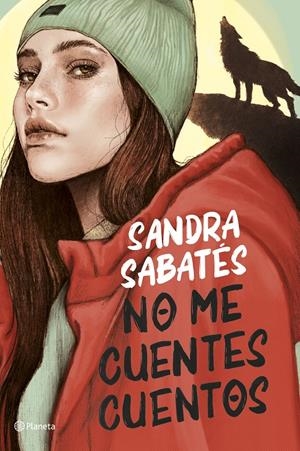 NO ME CUENTES CUENTOS | 9788408252917 | SABATÉS, SANDRA | Llibreria La Font de Mimir - Llibreria online Barcelona - Comprar llibres català i castellà