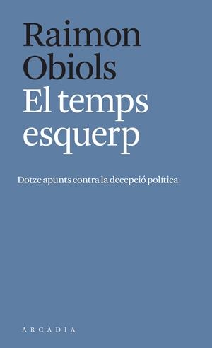 EL TEMPS ESQUERP | 9788412471700 | OBIOLS, RAIMON | Llibreria La Font de Mimir - Llibreria online Barcelona - Comprar llibres català i castellà