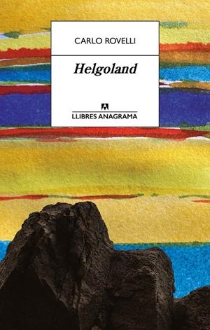 HELGOLAND | 9788433918048 | ROVELLI, CARLO | Llibreria La Font de Mimir - Llibreria online Barcelona - Comprar llibres català i castellà