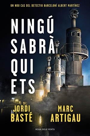 NINGÚ SABRÀ QUI ETS (DETECTIU ALBERT MARTÍNEZ 3) | 9788417909604 | BASTÉ, JORDI/ARTIGAU, MARC | Llibreria La Font de Mimir - Llibreria online Barcelona - Comprar llibres català i castellà
