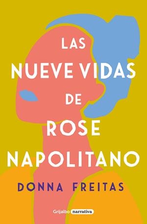 LAS NUEVE VIDAS DE ROSE NAPOLITANO | 9788425359965 | FREITAS, DONNA | Llibreria La Font de Mimir - Llibreria online Barcelona - Comprar llibres català i castellà