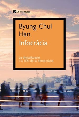 INFOCRÀCIA | 9788419013644 | HAN, BYUNG-CHUL | Llibreria La Font de Mimir - Llibreria online Barcelona - Comprar llibres català i castellà
