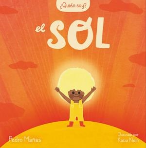 ¿QUIÉN SOY? EL SOL | 9788448859985 | MAÑAS, PEDRO | Llibreria La Font de Mimir - Llibreria online Barcelona - Comprar llibres català i castellà