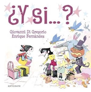 ¿Y SI...? | 9788467951271 | GIOVANNI DI GREGORIO, ENRIQUE FERNÁNDEZ | Llibreria La Font de Mimir - Llibreria online Barcelona - Comprar llibres català i castellà