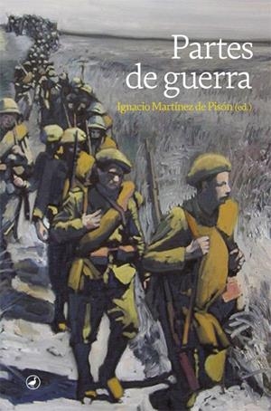 PARTES DE GUERRA | 9788418800092 | MARTÍNEZ DE PISÓN (ED.), IGNACIO | Llibreria La Font de Mimir - Llibreria online Barcelona - Comprar llibres català i castellà