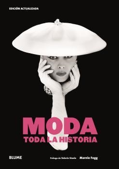 MODA. TODA LA HISTORIA | 9788419094001 | FOGG, MARNIE/STEELE, VALERIE | Llibreria La Font de Mimir - Llibreria online Barcelona - Comprar llibres català i castellà