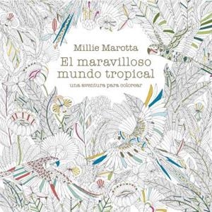 MARAVILLOSO MUNDO TROPICAL | 9788419094032 | MAROTTA, MILLIE | Llibreria La Font de Mimir - Llibreria online Barcelona - Comprar llibres català i castellà