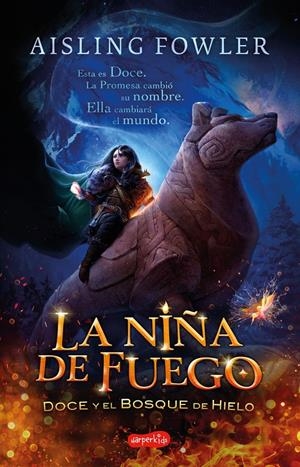 LA NIÑA DE FUEGO. DOCE Y EL BOSQUE DE HIELO | 9788418279195 | FOWLER, AISLING | Llibreria La Font de Mimir - Llibreria online Barcelona - Comprar llibres català i castellà