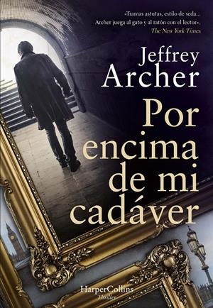POR ENCIMA DE MI CADÁVER | 9788491396451 | ARCHER, JEFFREY | Llibreria La Font de Mimir - Llibreria online Barcelona - Comprar llibres català i castellà