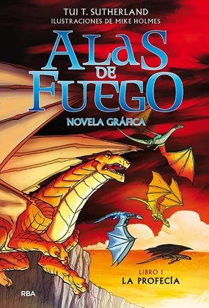 ALAS DE FUEGO 1. LA PROFECÍA (NOVELA GRÁFICA) | 9788427223516 | SUTHERLAND, TUI T. | Llibreria La Font de Mimir - Llibreria online Barcelona - Comprar llibres català i castellà