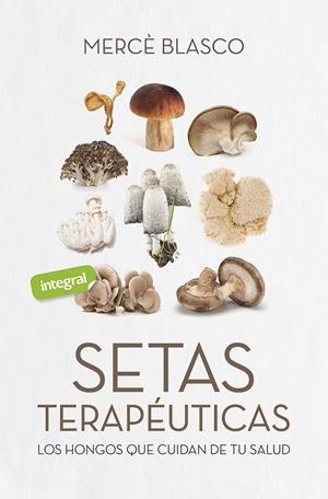 SETAS TERAPÉUTICAS | 9788491181859 | BLASCO GIMENO, MERCEDES | Llibreria La Font de Mimir - Llibreria online Barcelona - Comprar llibres català i castellà