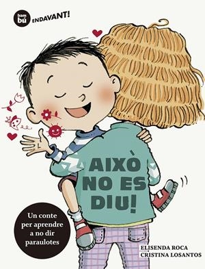 AIXÒ NO ES DIU | 9788483435977 | ROCA, ELISENDA | Llibreria La Font de Mimir - Llibreria online Barcelona - Comprar llibres català i castellà