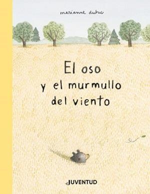 OSO Y EL MURMULLO DEL VIENTO | 9788426147592 | DUBUC, MARIANNE | Llibreria La Font de Mimir - Llibreria online Barcelona - Comprar llibres català i castellà
