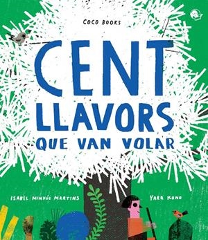 CENT LLAVORS QUE VAN VOLAR | 9788494913679 | MINHÓS MARTINS, ISABEL | Llibreria La Font de Mimir - Llibreria online Barcelona - Comprar llibres català i castellà
