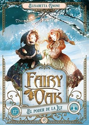 FAIRY OAK 3. EL PODER DE LA LUZ | 9788418538957 | GNONE, ELISABETTA | Llibreria La Font de Mimir - Llibreria online Barcelona - Comprar llibres català i castellà