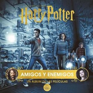 HARRY POTTER: AMIGOS Y ENEMIGOS. UN ÁLBUM DE LAS PELÍCULAS | 9788467949230 | JODY REVENSON | Llibreria La Font de Mimir - Llibreria online Barcelona - Comprar llibres català i castellà