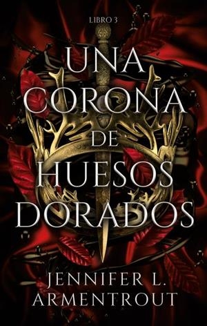 UNA CORONA DE HUESOS DORADOS | 9788417854324 | ARMENTROUT, JENNIFER | Llibreria La Font de Mimir - Llibreria online Barcelona - Comprar llibres català i castellà