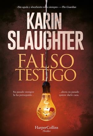 FALSO TESTIGO | 9788491397489 | SLAUGHTER, KARIN | Llibreria La Font de Mimir - Llibreria online Barcelona - Comprar llibres català i castellà