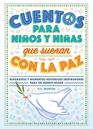 CUENTOS PARA NIÑOS Y NIÑAS QUE SUEÑAN CON LA PAZ | 9788419004574 | MARVEL, G.L | Llibreria La Font de Mimir - Llibreria online Barcelona - Comprar llibres català i castellà