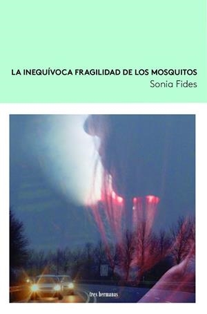 LA INEQUÍVOCA FRAGILIDAD DE LOS MOSQUITOS | 9788419243003 | FIDES, SONIA | Llibreria La Font de Mimir - Llibreria online Barcelona - Comprar llibres català i castellà