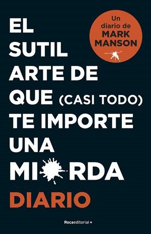 EL SUTIL ARTE DE QUE (CASI TODO) TE IMPORTE UNA MIERDA. DIARIO | 9788418870569 | MANSON, MARK | Llibreria La Font de Mimir - Llibreria online Barcelona - Comprar llibres català i castellà