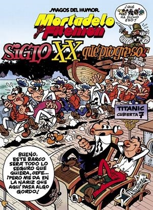 MORTADELO Y FILEMÓN. EL SIGLO XX, ¡QUÉ PROGRESO! (MAGOS DEL HUMOR 81) | 9788402427380 | IBÁÑEZ, FRANCISCO | Llibreria La Font de Mimir - Llibreria online Barcelona - Comprar llibres català i castellà