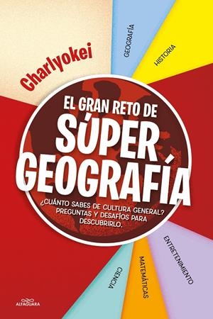 EL GRAN RETO DE SUPER GEOGRAFÍA | 9788418915536 | CHARLYOKEI | Llibreria La Font de Mimir - Llibreria online Barcelona - Comprar llibres català i castellà
