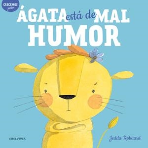ÁGATA ESTÁ DE MAL HUMOR | 9788414037690 | ROBAARD, JEDDA | Llibreria La Font de Mimir - Llibreria online Barcelona - Comprar llibres català i castellà